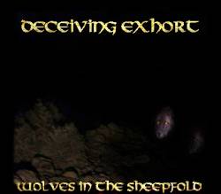 Deceiving Exhort : Wolves in the Sheepfold